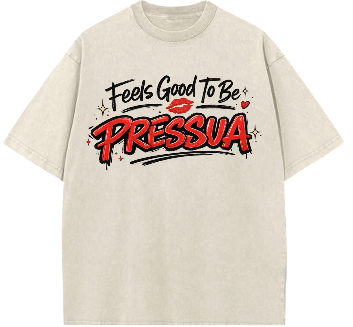 Feels Good To Be Pressua