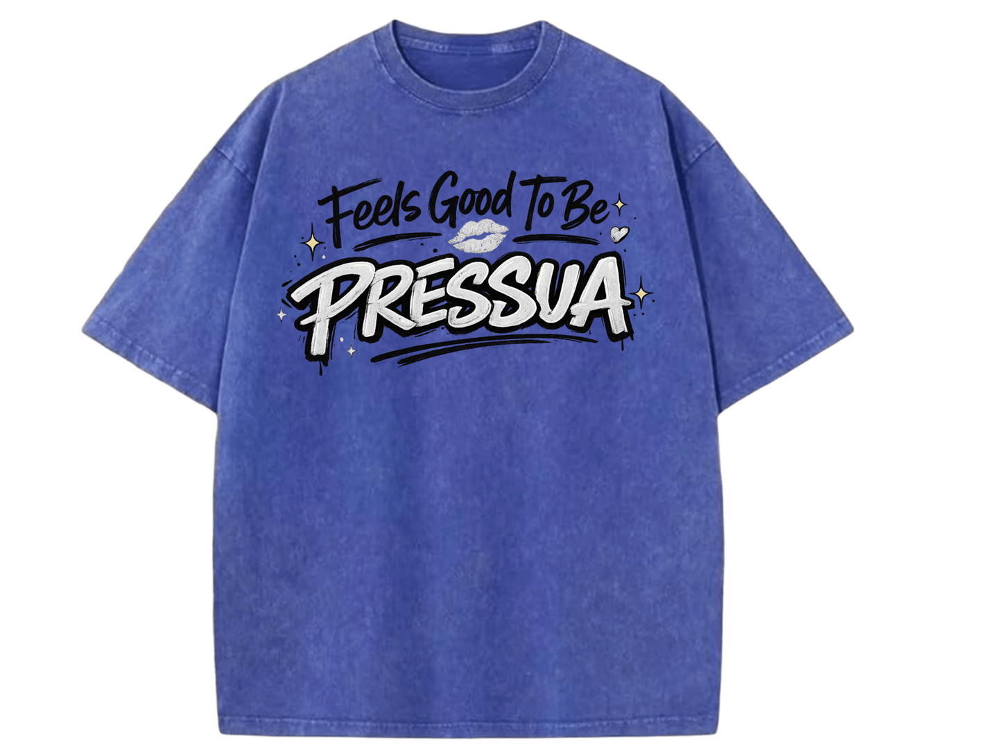 Feels Good To Be Pressua - PRESSUA